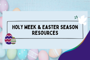 Newsfeed Easter And Holy Week Resources